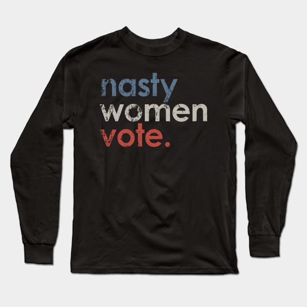 Vintage Nasty Women Vote Long Sleeve T-Shirt by Etopix